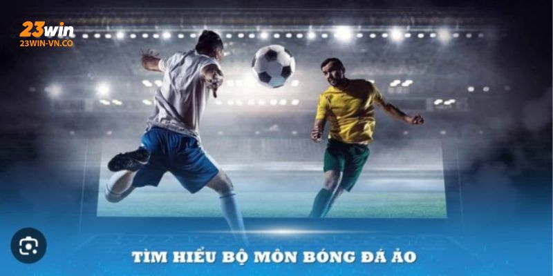 cược bóng đá ảo 23Win